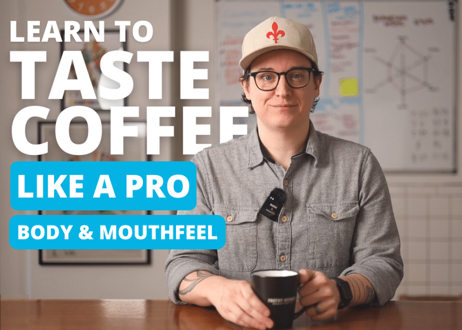 Tasting Coffee Like A Pro: Body & Mouthfeel